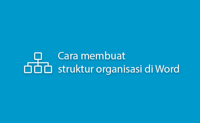 cara membuat struktur organisasi di microsoft word mudah