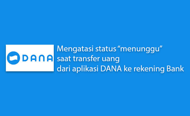 cara atasi pending transfer akun dana